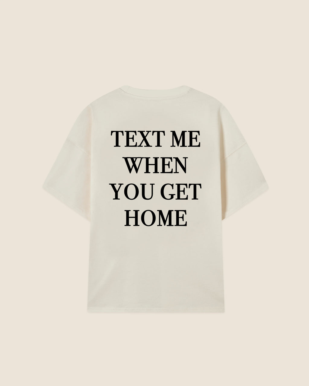 Hypebeast T-shirt white text me when you get home
