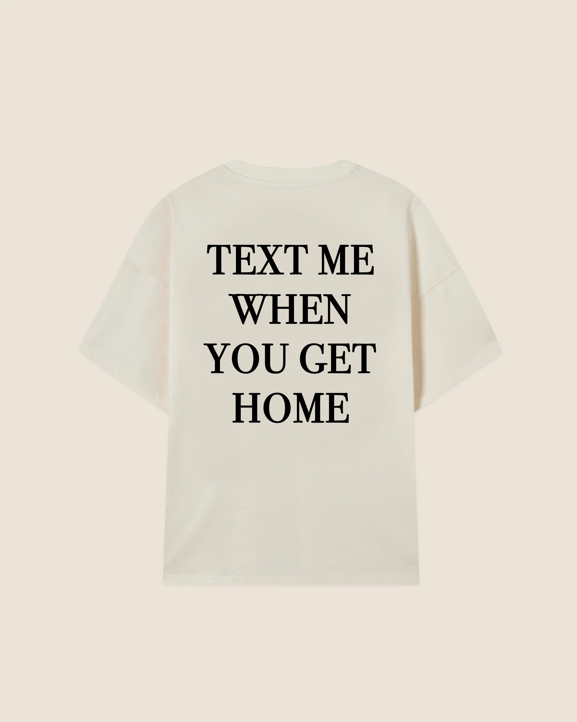 Hypebeast T-shirt white text me when you get home