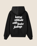 Hypebeast Hoodie black Kanye attitude with drake feelings