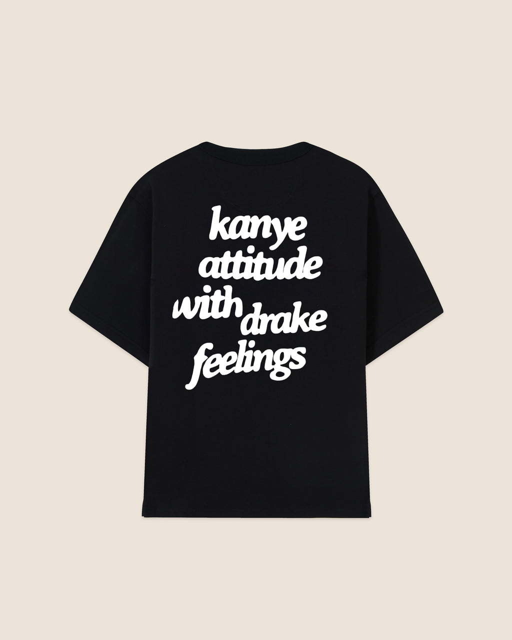 Hypebeast T-shirt black Kanye attitude with drake feelings