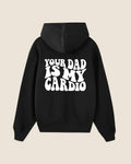 Hypebeast Hoodie black your daddy is my cardio