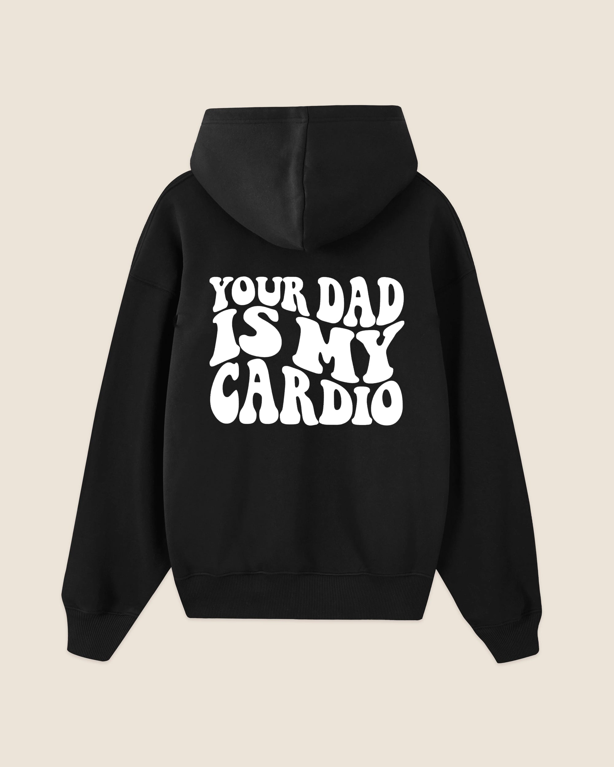 Hypebeast Hoodie black your daddy is my cardio
