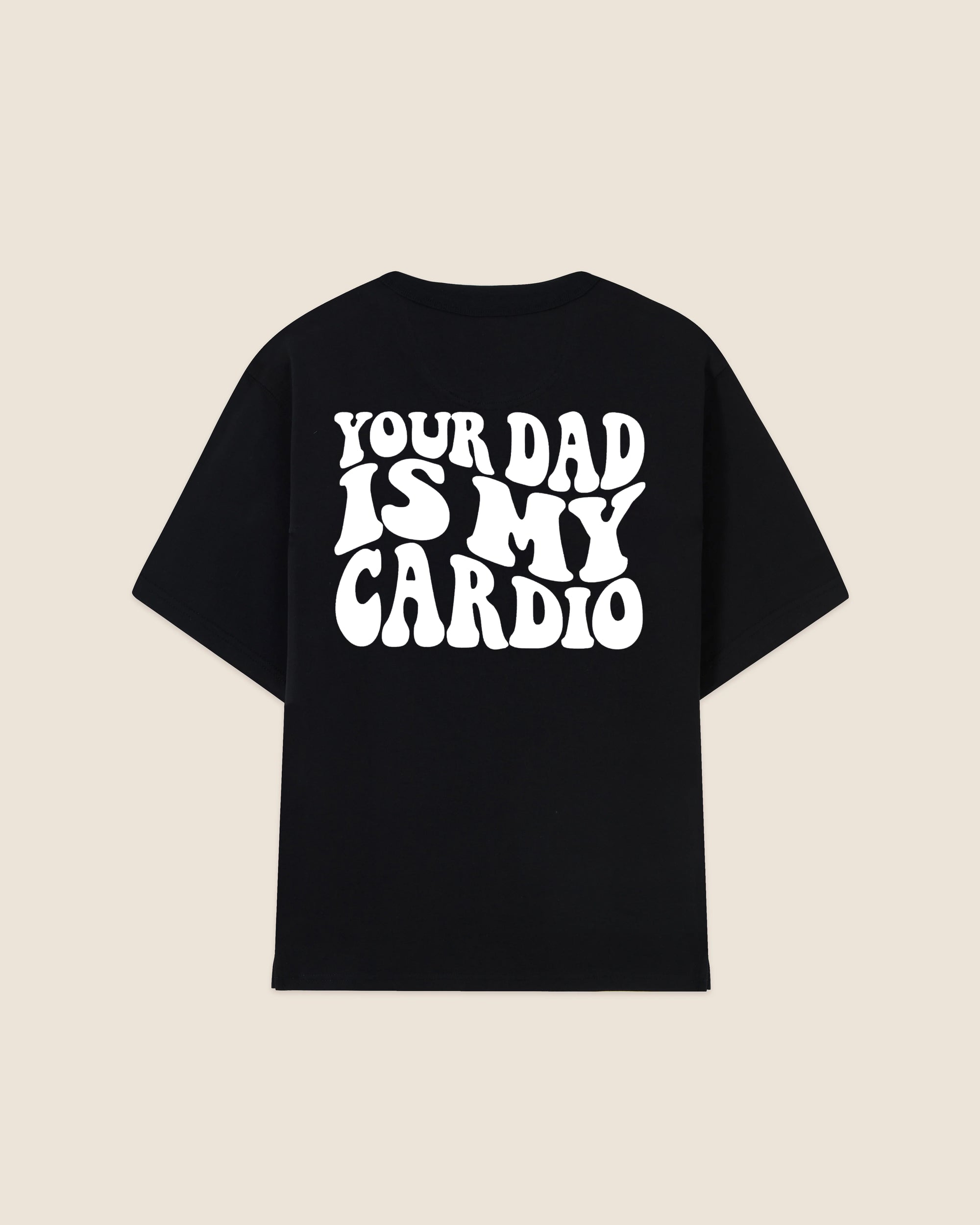 Hypebeast T-shirt black your dad is my cardio